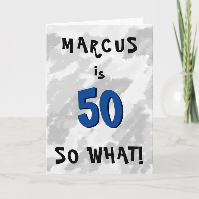 50 so what Funny Quote and Name Blue 50th Birthday Card (Front)