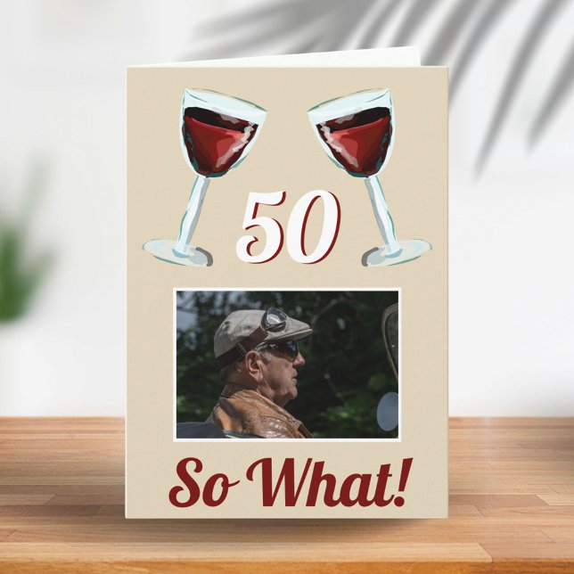 50 So what Motivational Red Wine 50th Birthday Card (Creator Uploaded)