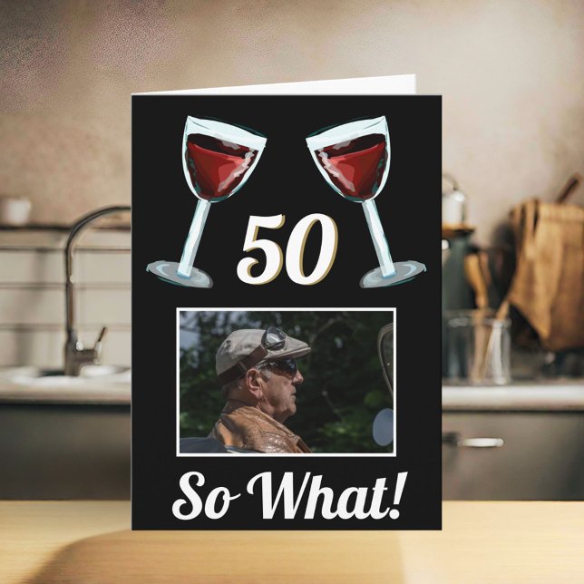 50 So what Motivational Red Wine 50th Birthday Card (Creator Uploaded)