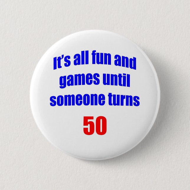 50 Someone turns 50 6 Cm Round Badge (Front)