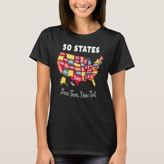 50 States  Been There Done That Souvenir For Men F T-Shirt (Front)