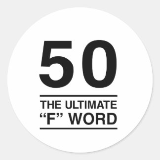 50 The Ultimate “F” Word Classic Round Sticker