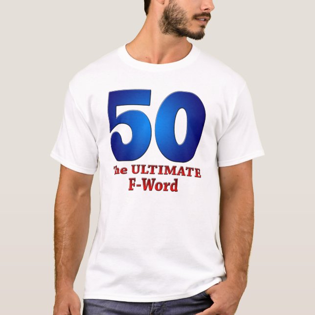 50: The ULTIMATE F-Word T-Shirt (Front)