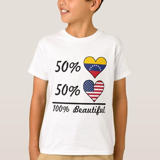 50% Venezuelan 50% American 100% Beautiful T-Shirt