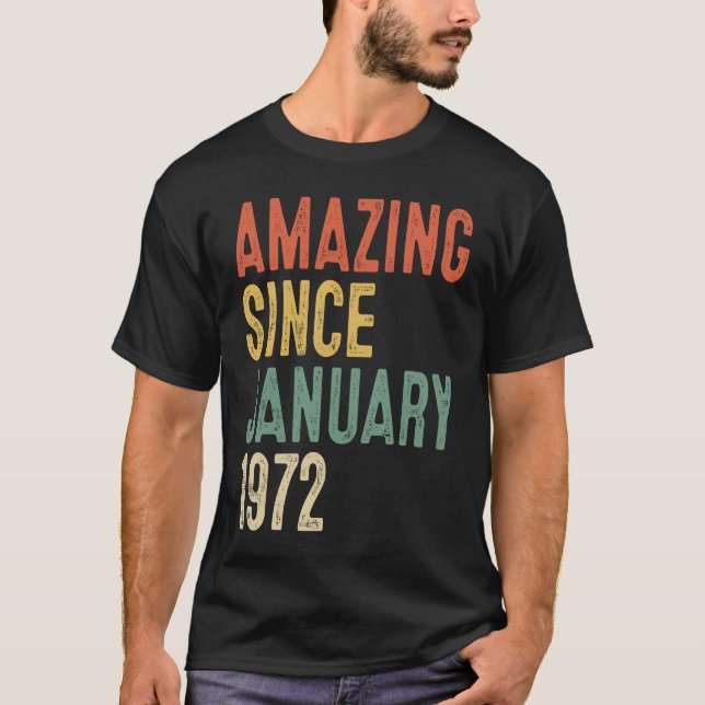 50 Year Old  Amazing Since January 1972 50th Birth T-Shirt (Front)
