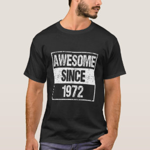 50 Year Old Awesome Since 1972 50Th Birthday Gift T-Shirt