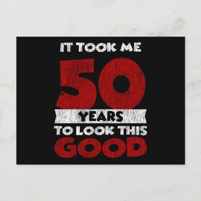 50 Year Old Bday Took Me Look Good 50th Birthday Postcard (Front)