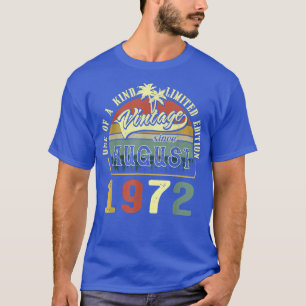 50 Year Old Gifts Vintage Since August 1972 50th B T-Shirt