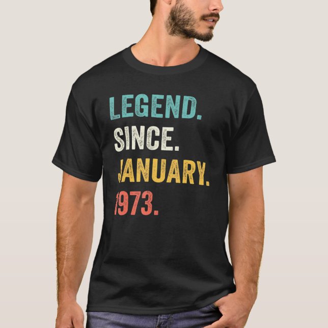 50 Year Old  Legend Since January 1973 50th Birthd T-Shirt (Front)