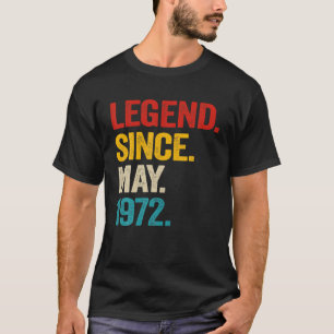 50 Year Old Legend Since May 1972 50Th Birthday Me T-Shirt