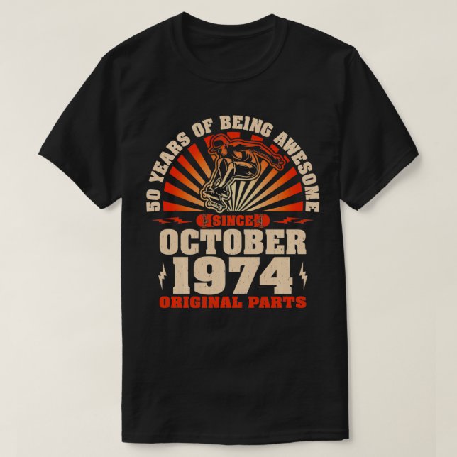 50 Year Old Skateboarders Born October 1974 50th B T-Shirt (Design Front)
