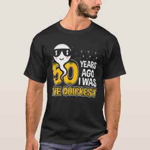 50 years ago I was the quickest 50th birthday funn T-Shirt