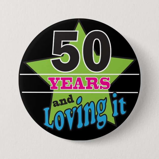 50 Years and Loving It! | 50th Birthday 7.5 Cm Round Badge (Front)