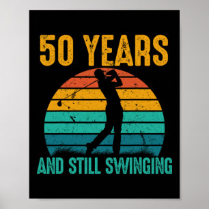 50 Years And Still Swinging Funny Golf 50th Birthd Poster