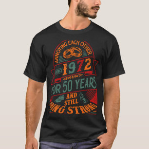 50 Years Anniversary Annoying Each Other Since 197 T-Shirt