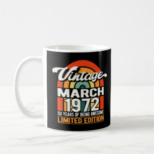 50 Years Of Being Awesome March 1972 Vintage 50th Coffee Mug