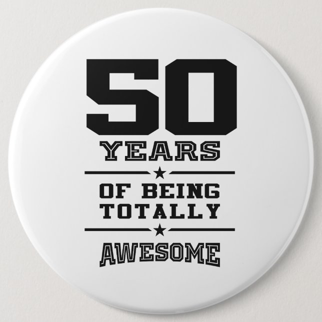 50 Years Of Being Totally Awesome 6 Cm Round Badge (Front)