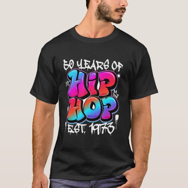50 Years Old 50Th Anniversary Of Hip Hop Graffiti  T-Shirt (Front)