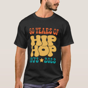 50 Years Old 50Th Anniversary Of Hip Hop T-Shirt