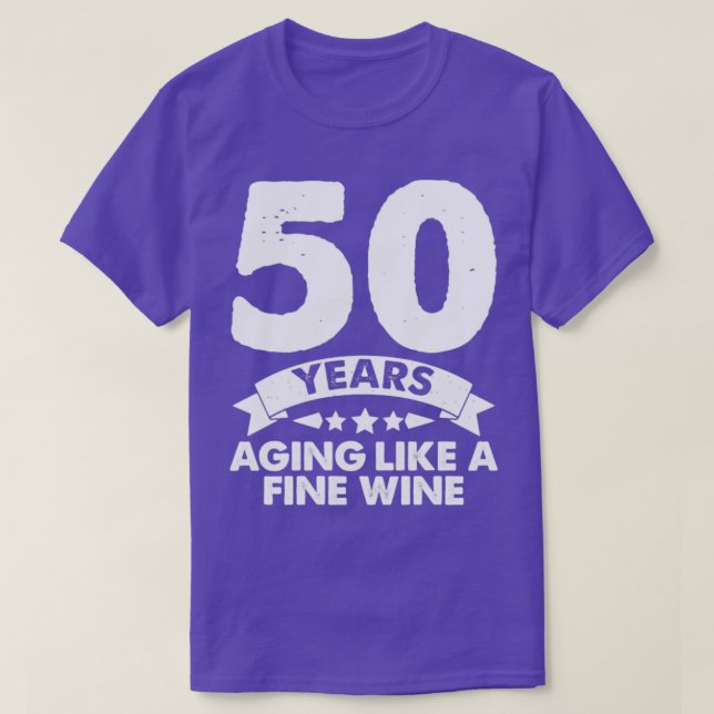 50 Years Old Aging Like A Fine Wine T-Shirt (Design Front)