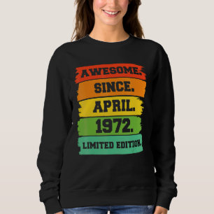 50 Years Old Awesome Since April 1972 50th Birthd Sweatshirt