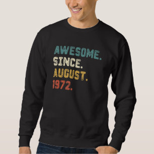 50 Years Old Awesome Since August 1972 50th Birth Sweatshirt