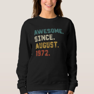 50 Years Old Awesome Since August 1972 50th Birth Sweatshirt