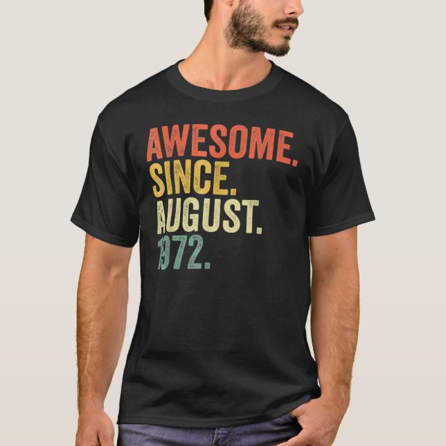 50 Years Old  Awesome Since August 1972 50th Birth T-Shirt (Front)