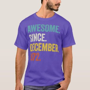 50 Years Old Awesome Since December 1972 50th Birt T-Shirt