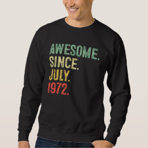 50 Years Old Awesome Since July 1972 50th Birthda Sweatshirt
