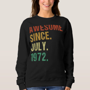 50 Years Old Awesome Since July 1972 50th Birthda Sweatshirt
