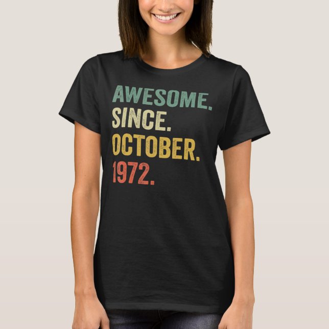 50 Years Old  Awesome Since October 1972 50th Birt T-Shirt (Front)