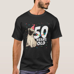 50 Years Old Birthday Funny Pet Pug Dog Lover 50Th T-Shirt