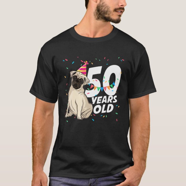 50 Years Old Birthday Funny Pet Pug Dog Lover 50Th T-Shirt (Front)