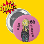 50 years old birthday scream age 6 cm round badge<br><div class="desc">Personal this scream image to say any age you want. Edit further if you want to change the colours. OMG I'm 50 years old,  yes,  before you know it you will be 51!</div>