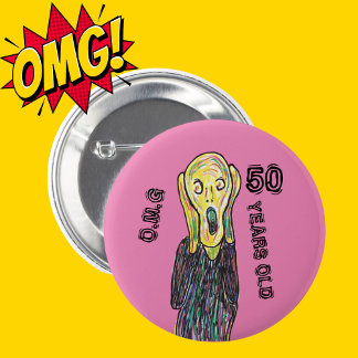 50 years old birthday scream age 6 cm round badge
