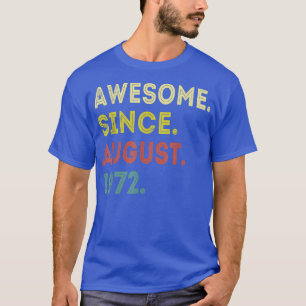 50 Years Old Funny Awesome Since August 1972 50th T-Shirt