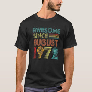 50 Years Old Gifts Awesome Since August 1972 50Th T-Shirt