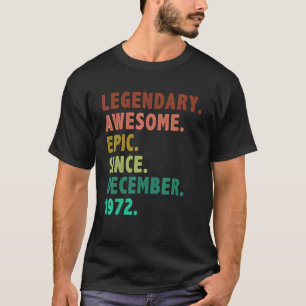 50 Years Old Legend Since December 1972 50th Birth T-Shirt