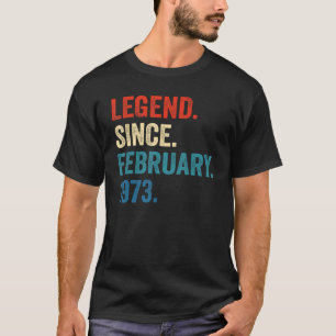 50 Years Old Legend Since February 1973 50th Birt T-Shirt