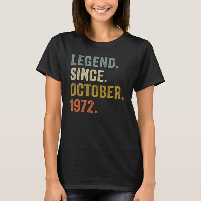 50 Years Old  Legend Since October 1972 50th Birth T-Shirt (Front)