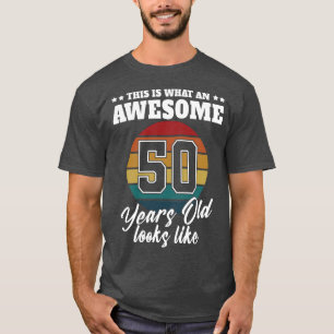 50 years old looks like 50th Birthday Mens for Him T-Shirt