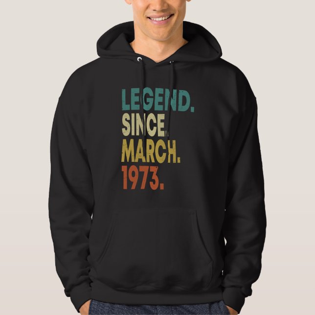 50 Years Old Men Women Legend Since March 1973 50t Hoodie (Front)