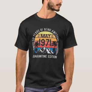 50 Years Old Retro MAY 1971 50Th Quarantine Editio T-Shirt