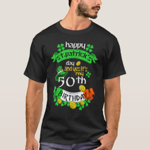 50 Years Old St Patriks Day Its My 50th Birthday I T-Shirt