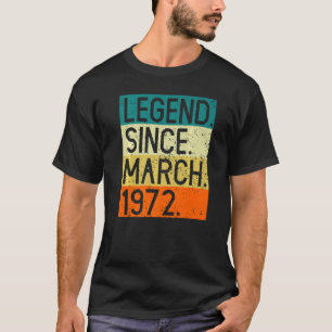 50 Years Old Vintage 1972 Legend Since March 50th T-Shirt
