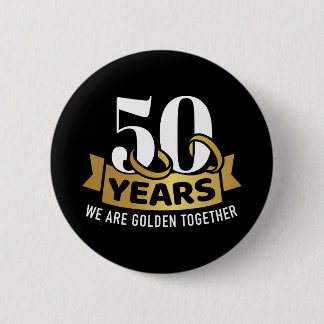 50 Years wedding anniversary we golden together 6 Cm Round Badge