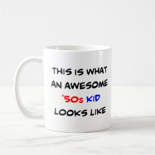 50s kid, awesome coffee mug
