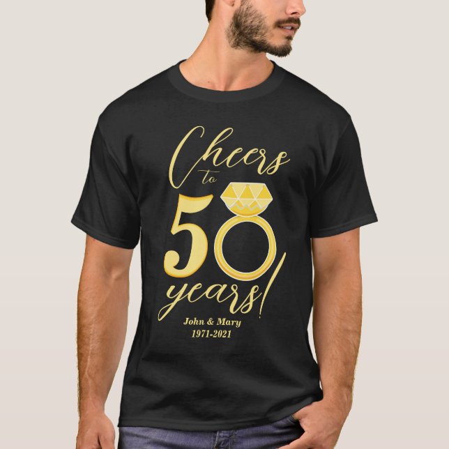 50th Anniversary Cheers to 50 Years Gold Wedding T-Shirt (Front)