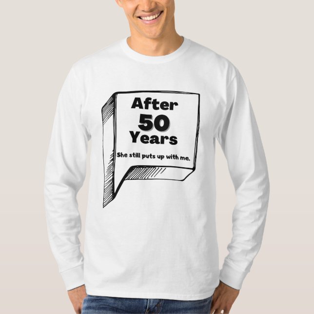 50Th Anniversary Funny Quote T-Shirt (Front)